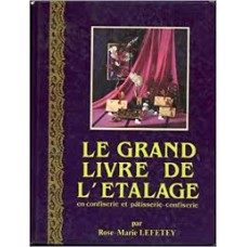 Le grand livre de l'étalage en confiserie et pâtisserie-confiserie