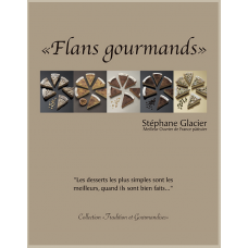 FLANS GOURMANDS - Stéphane Glacier